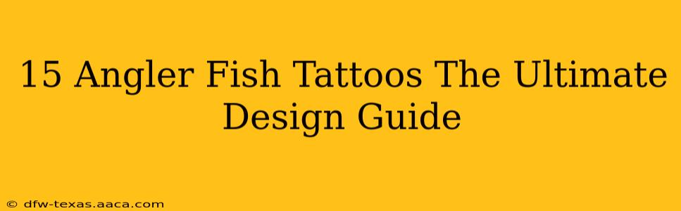 15 Angler Fish Tattoos The Ultimate Design Guide