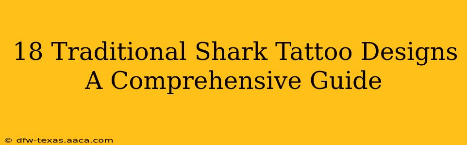 18 Traditional Shark Tattoo Designs A Comprehensive Guide