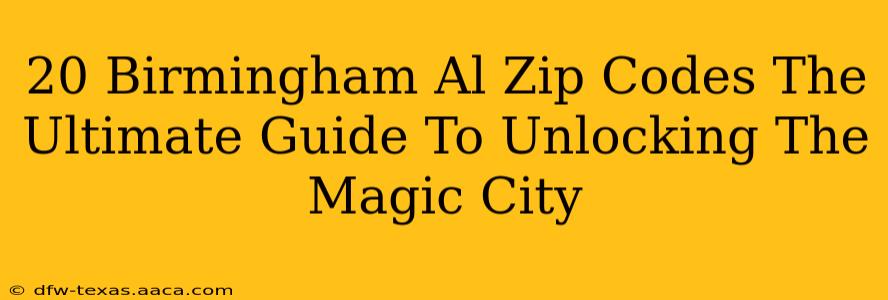 20 Birmingham Al Zip Codes The Ultimate Guide To Unlocking The Magic City