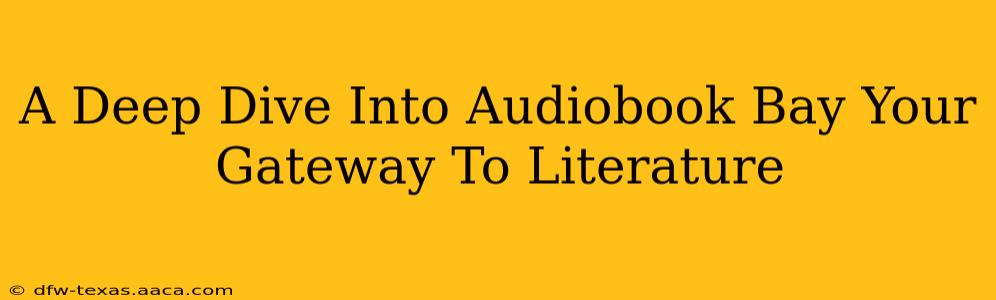 A Deep Dive Into Audiobook Bay Your Gateway To Literature