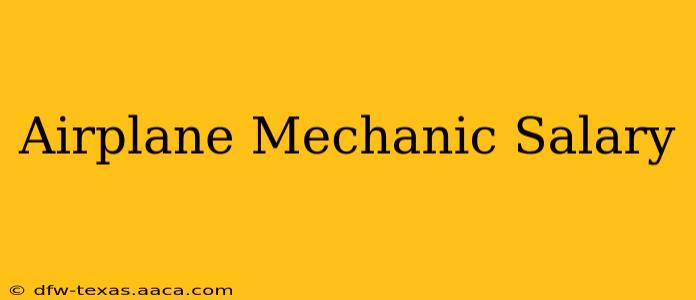 Airplane Mechanic Salary