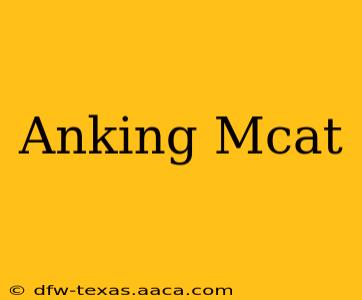 Anking Mcat