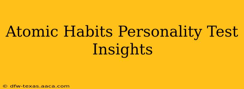Atomic Habits Personality Test Insights