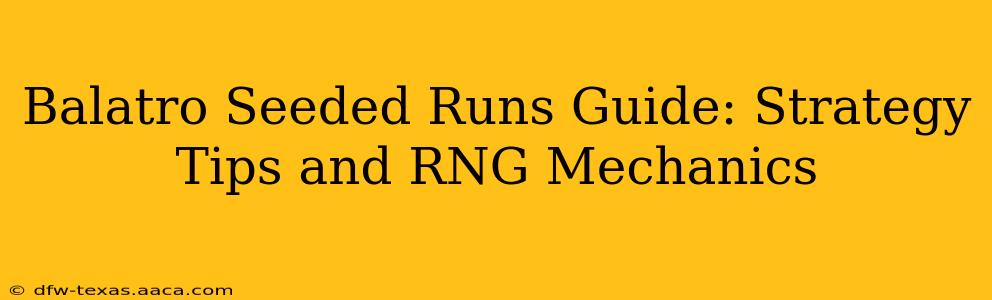 Balatro Seeded Runs Guide: Strategy Tips and RNG Mechanics