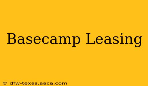 Basecamp Leasing