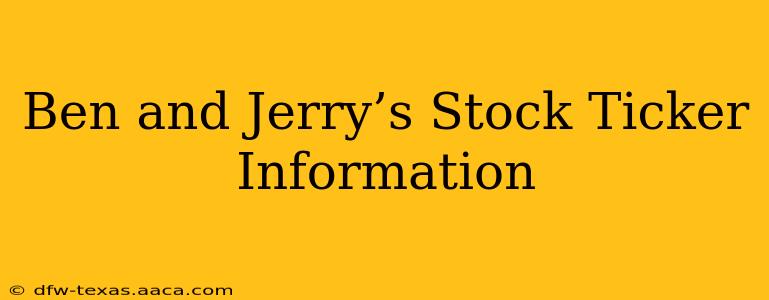 Ben and Jerry’s Stock Ticker Information