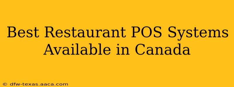 Best Restaurant POS Systems Available in Canada