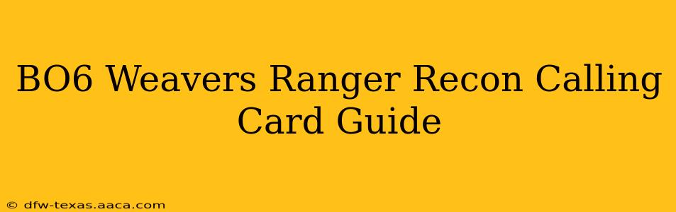 BO6 Weavers Ranger Recon Calling Card Guide