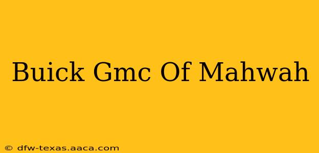 Buick Gmc Of Mahwah