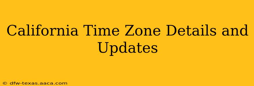 California Time Zone Details and Updates
