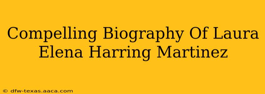Compelling Biography Of Laura Elena Harring Martinez