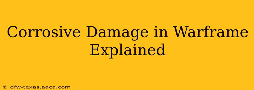 Corrosive Damage in Warframe Explained