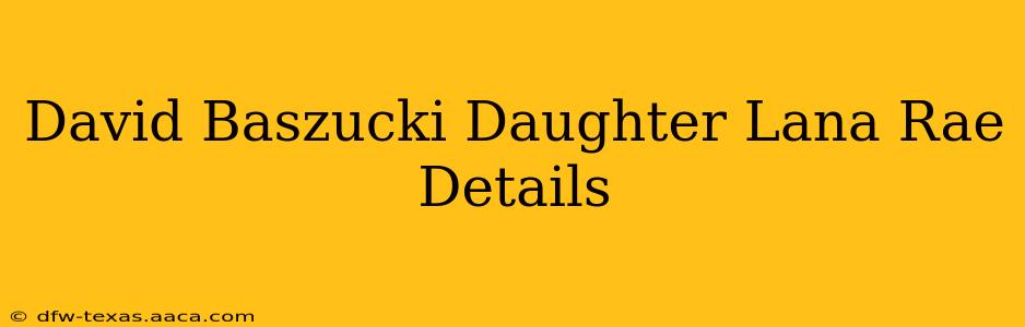 David Baszucki Daughter Lana Rae Details