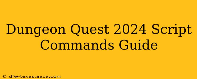 Dungeon Quest 2024 Script Commands Guide