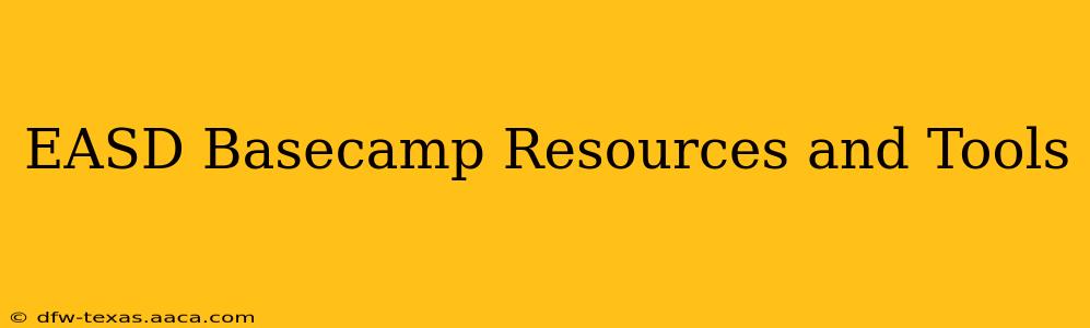 EASD Basecamp Resources and Tools