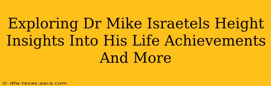 Exploring Dr Mike Israetels Height Insights Into His Life Achievements And More