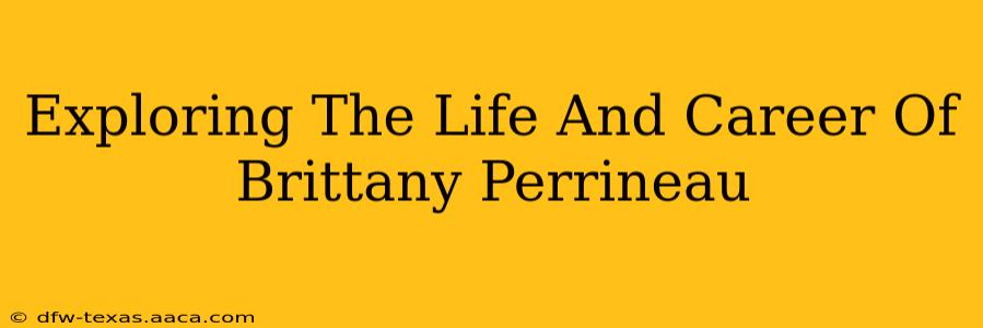 Exploring The Life And Career Of Brittany Perrineau