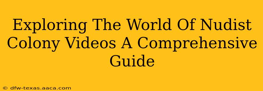 Exploring The World Of Nudist Colony Videos A Comprehensive Guide
