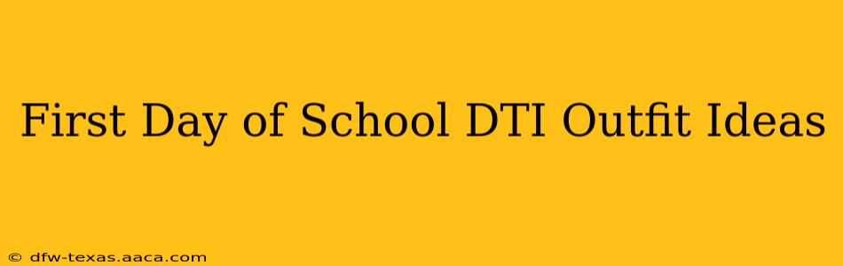 First Day of School DTI Outfit Ideas