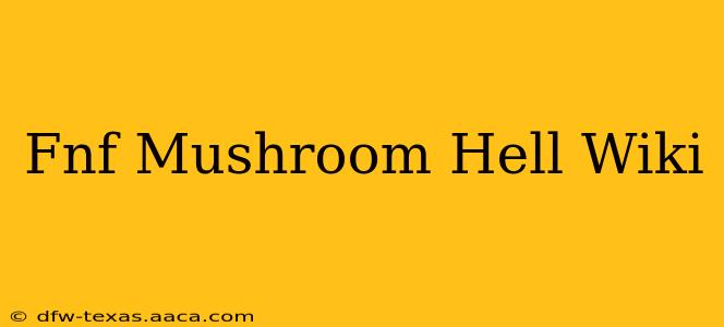 Fnf Mushroom Hell Wiki