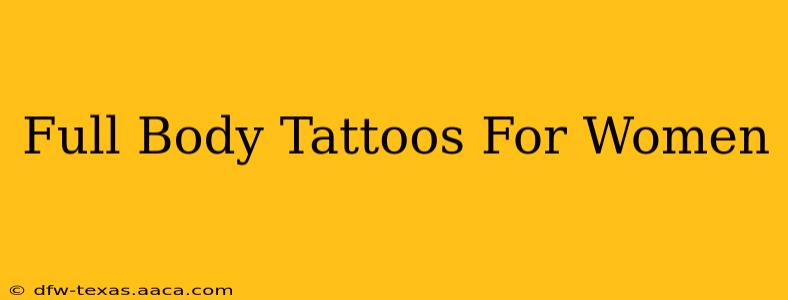 Full Body Tattoos For Women