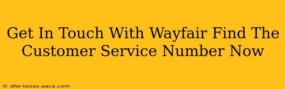 Get In Touch With Wayfair Find The Customer Service Number Now