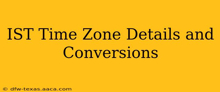 IST Time Zone Details and Conversions