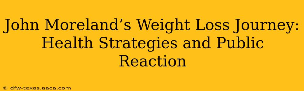 John Moreland’s Weight Loss Journey: Health Strategies and Public Reaction