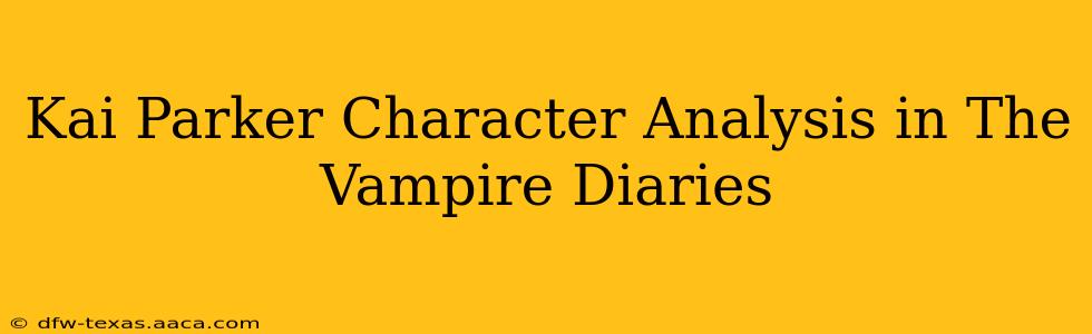 Kai Parker Character Analysis in The Vampire Diaries
