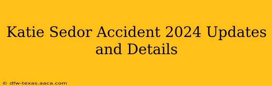 Katie Sedor Accident 2024 Updates and Details