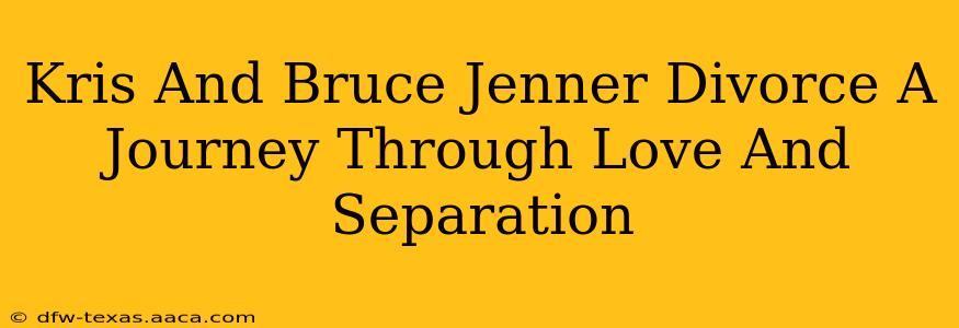 Kris And Bruce Jenner Divorce A Journey Through Love And Separation