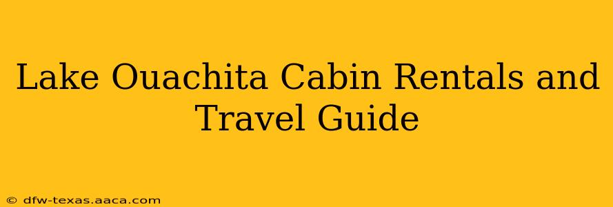 Lake Ouachita Cabin Rentals and Travel Guide
