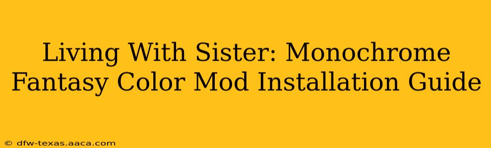 Living With Sister: Monochrome Fantasy Color Mod Installation Guide
