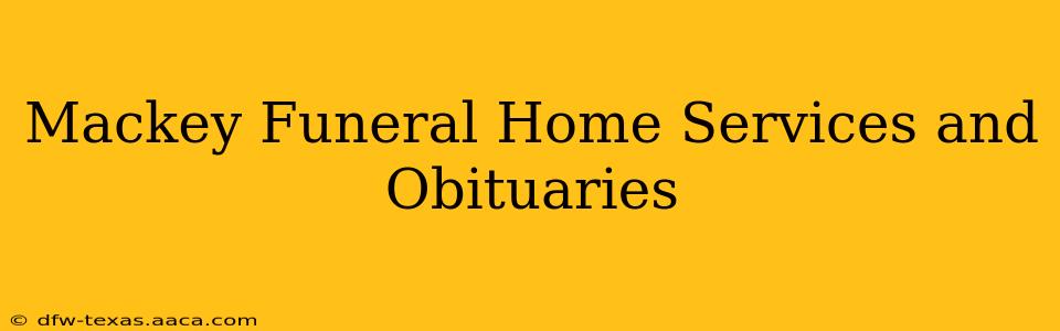 Mackey Funeral Home Services and Obituaries