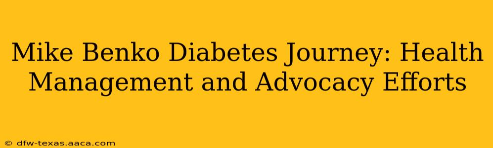 Mike Benko Diabetes Journey: Health Management and Advocacy Efforts