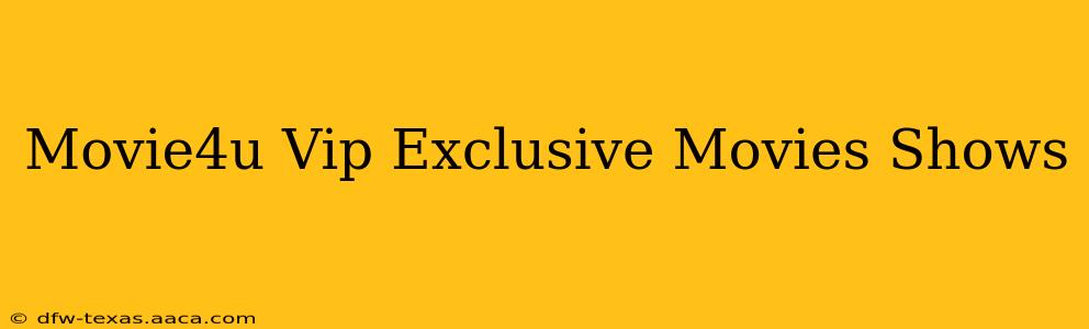 Movie4u Vip Exclusive Movies Shows