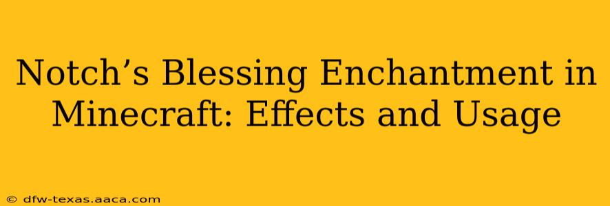 Notch’s Blessing Enchantment in Minecraft: Effects and Usage