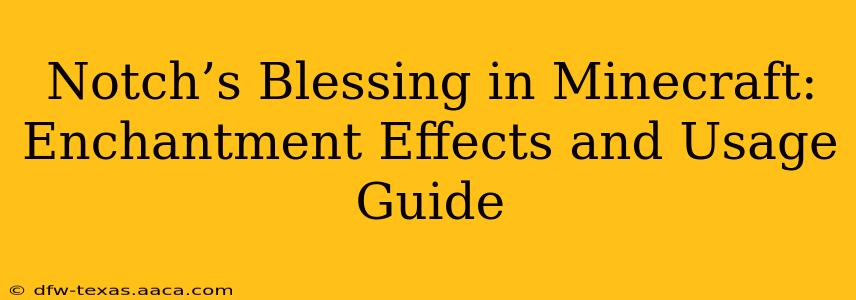 Notch’s Blessing in Minecraft: Enchantment Effects and Usage Guide