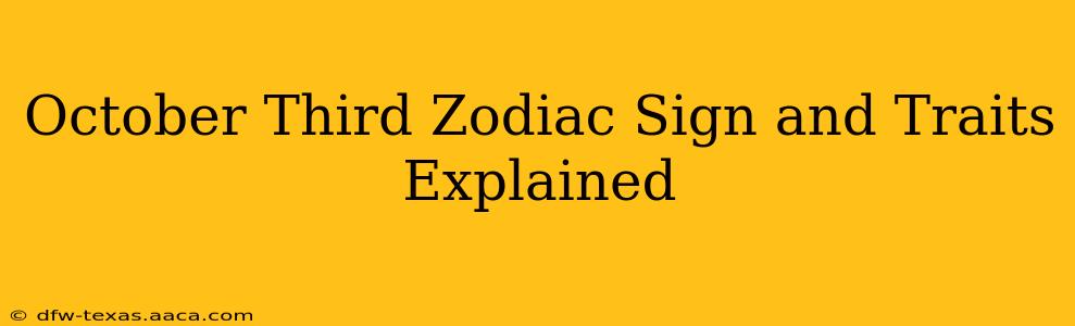 October Third Zodiac Sign and Traits Explained