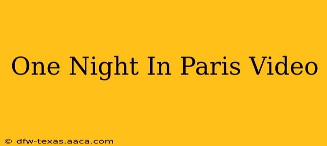 One Night In Paris Video