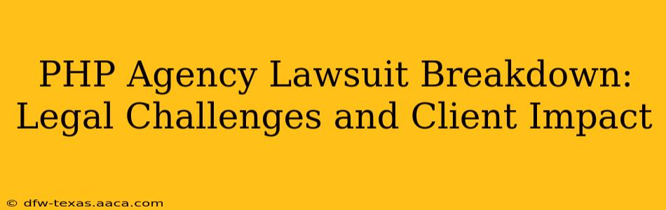 PHP Agency Lawsuit Breakdown: Legal Challenges and Client Impact