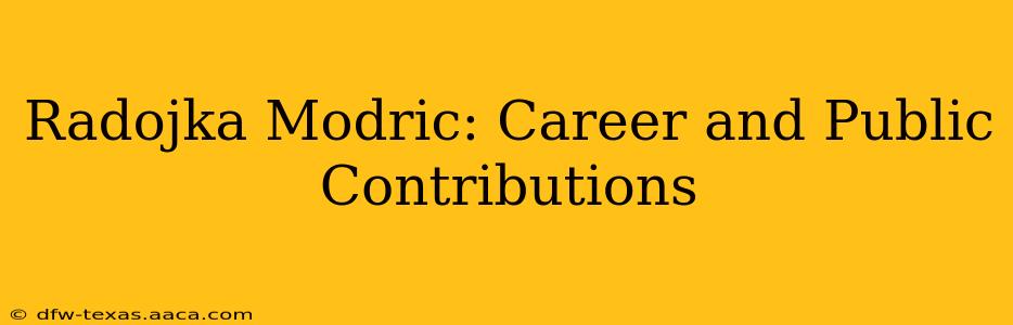 Radojka Modric: Career and Public Contributions