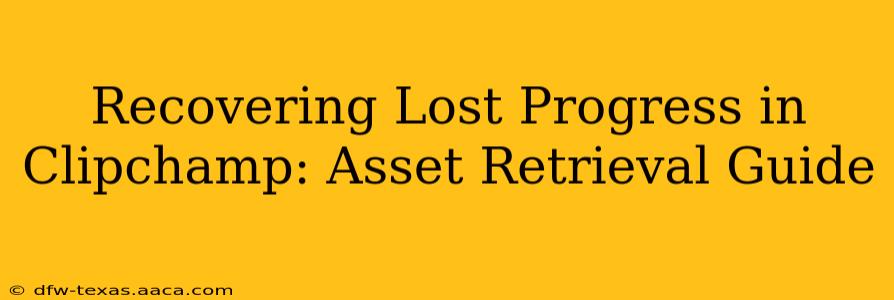 Recovering Lost Progress in Clipchamp: Asset Retrieval Guide