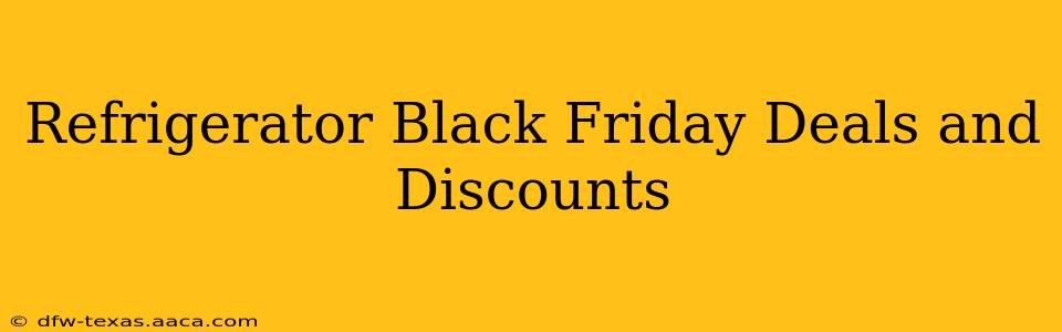 Refrigerator Black Friday Deals and Discounts
