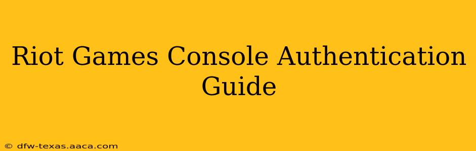 Riot Games Console Authentication Guide