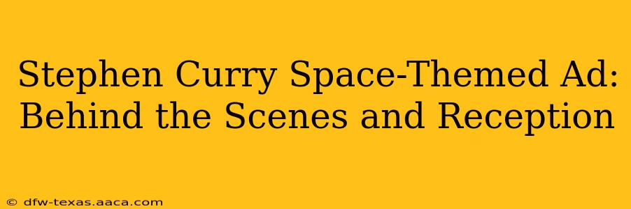 Stephen Curry Space-Themed Ad: Behind the Scenes and Reception