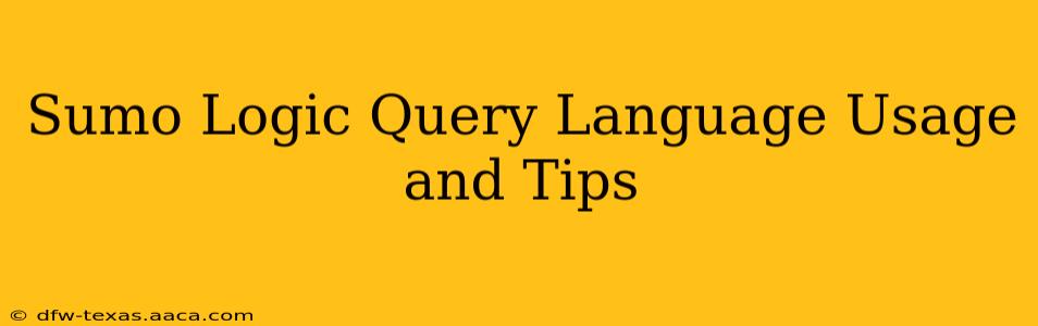 Sumo Logic Query Language Usage and Tips