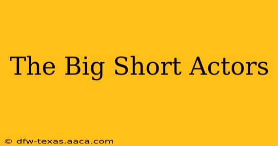 The Big Short Actors