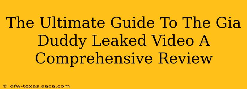 The Ultimate Guide To The Gia Duddy Leaked Video A Comprehensive Review