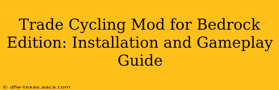 Trade Cycling Mod for Bedrock Edition: Installation and Gameplay Guide